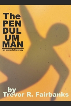 Paperback The Pendulum Man: an immortal journey Book