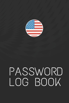 The Perfect Modern And Cute Internet Password Log Book,: The Personal Internet Address & Password Logbook To Keep All Login Details For All Websites