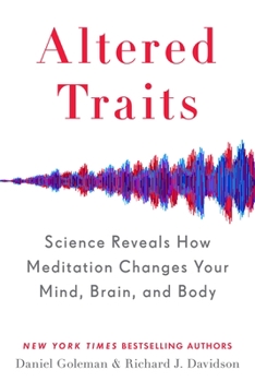 Hardcover Altered Traits: Science Reveals How Meditation Changes Your Mind, Brain, and Body Book