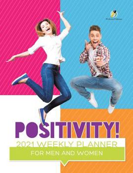 Paperback Positivity! 2021 Weekly Planner for Men and Women Book