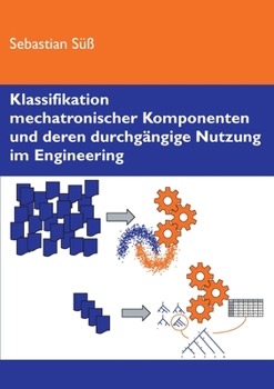 Paperback Klassifikation mechatronischer Komponenten und deren durchgängige Nutzung im Engineering [German] Book