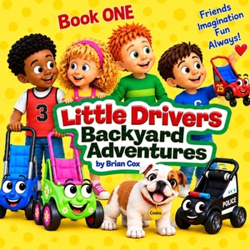 Paperback Little Drivers Backyard Adventures: Book One "The Beginning" Book