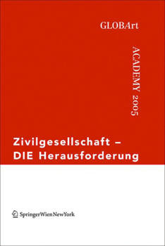 Zivilgesellschaft - Die Herausforderung: Globart Academy 2005