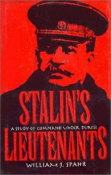 Hardcover Stalin's Lieutenants: A Study of Command Under Duress Book