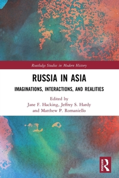 Paperback Russia in Asia: Imaginations, Interactions, and Realities Book