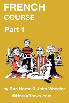 Paperback French Course Part 1: A New French Course by Ron S Horan & John R Wheeler Book