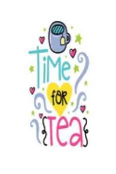 Paperback Time for Tea: Smile Design pocket Notebook Journal Composition Book and Diary for Girls and Boys - cute Unique Gift Idea Sketchbook Book