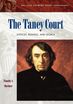Hardcover The Taney Court: Justices, Rulings, and Legacy Book
