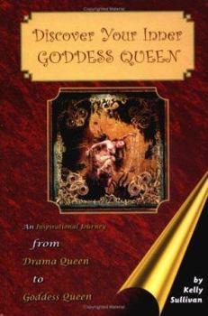 Hardcover Discover Your Inner Goddess Queen: An Inspirational Journey from Drama Queen to Goddess Queen Book