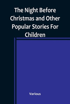 Paperback The Night Before Christmas and Other Popular Stories For Children Book