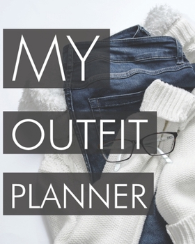 Paperback My outfit planner: Plan your outfit with this planner and have tons of fun choosing the style of the clothes in your wardrobe. This noteb Book