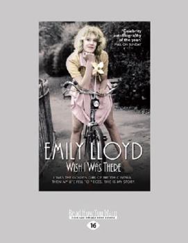 Paperback Wish I Was There: IWasthe Golden Girl of British Cinema ...Then My Life Fell to Pieces. This is My Story. [Large Print] Book