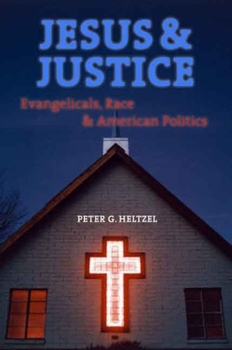 Hardcover Jesus and Justice: Evangelicals, Race, and American Politics Book