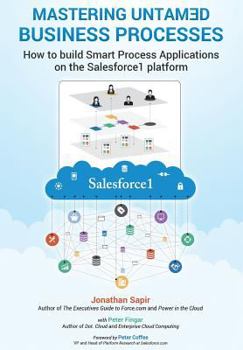 Paperback Master your untamed business processes: How to build smart process applications on the Salesforce1 platform Book