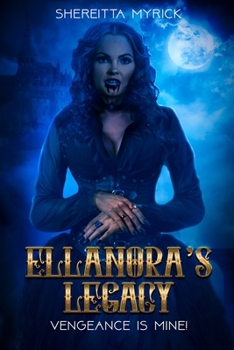 Paperback Ellanora's Legacy: Vengance Is Mine Book