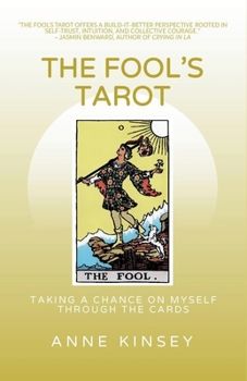Paperback The Fool's Tarot: Taking a Chance on Myself Through the Cards Book