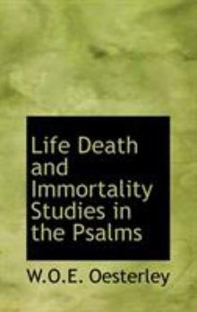 Hardcover Life Death and Immortality Studies in the Psalms Book