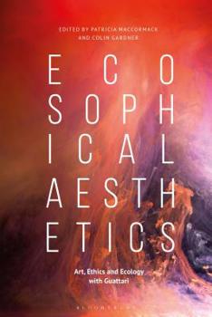 Paperback Ecosophical Aesthetics: Art, Ethics and Ecology with Guattari Book
