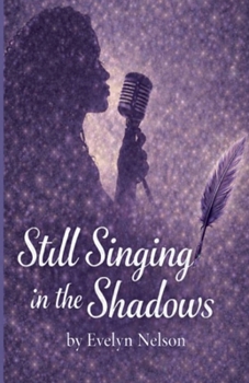 Paperback Still Singing in the Shadows Book