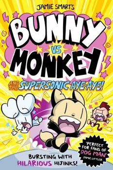 Bunny vs Monkey and the Supersonic Aye-aye - Book #10 of the Bunny vs Monkey