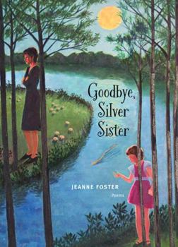 Paperback Goodbye, Silver Sister: Poems Book