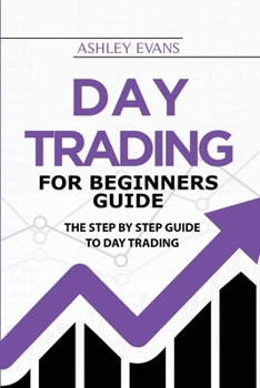 Paperback Day Trading For Beginners Guide: The Step by Step Guide To Day Trading Book
