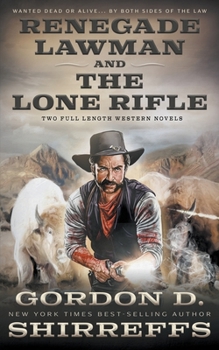 Paperback Renegade Lawman and The Lone Rifle: Two Full Length Western Novels Book