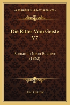 Paperback Die Ritter Vom Geiste V7: Roman In Neun Buchern (1852) [German] Book