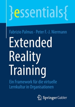Paperback Extended Reality Training: Ein Framework Für Die Virtuelle Lernkultur in Organisationen [German] Book