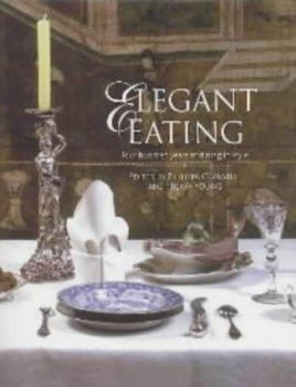Hardcover Elegant Eating : Four Hundred Years of Dining in Style Book