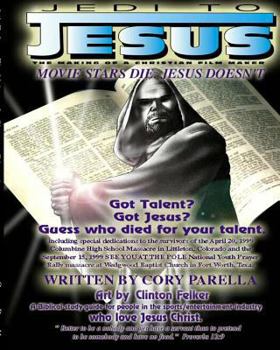 Paperback Jedi to Jesus: The Making of a Christian Filmmaker Book