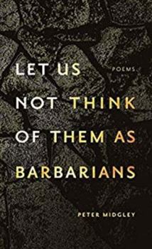 Paperback Let Us Not Think of Them as Barbarians Book