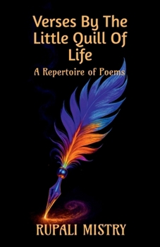 Verses by the Little Quill of Life: A Repertoire of Poems