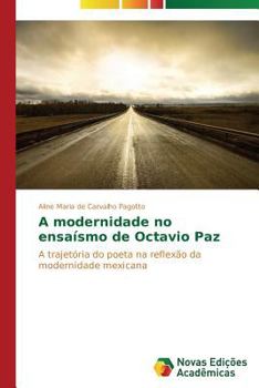 Paperback A modernidade no ensaísmo de Octavio Paz [Portuguese] Book