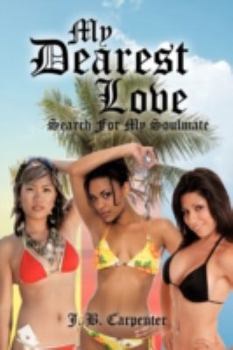 Paperback My Dearest Love: Search for My Soulmate Book