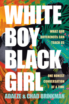 Paperback White Boy/Black Girl: What Our Differences Can Teach Us, One Honest Conversation at a Time Book