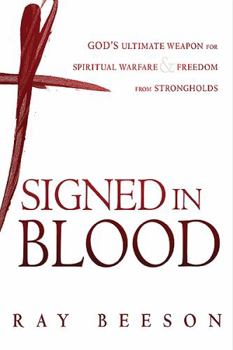 Paperback Signed in His Blood: God's Ultimate Weapon for Spiritual Warfare Book
