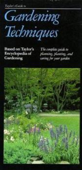Paperback Taylor's Guide to Gardening Techniques: The Complete Guide to Planning, Planting, and Caring for Your Garden Book
