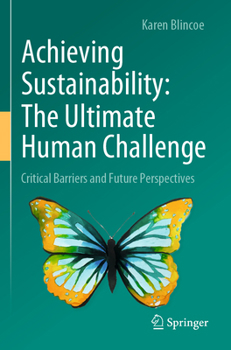 Paperback Achieving Sustainability: The Ultimate Human Challenge: Critical Barriers and Future Perspectives Book
