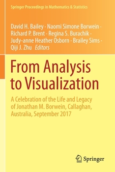 Paperback From Analysis to Visualization: A Celebration of the Life and Legacy of Jonathan M. Borwein, Callaghan, Australia, September 2017 Book