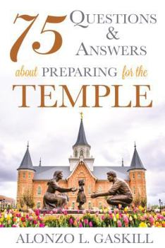 Paperback 75 Questions and Answers about Preparing for the Temple Book