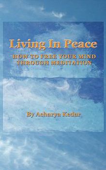 Paperback Living in Peace. How to Free Your Mind Through Meditation. Book