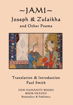 Paperback Jami - Joseph and Zulaikha: and Other Poems Book