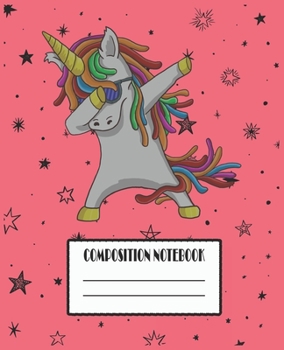 Paperback Composition Notebook: Dabbing Unicorn Themed Wide Ruled Composition Notebook For Unicorn Fans Book