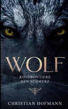 Paperback Wolf: Konfrontiere den Schmerz [German] Book