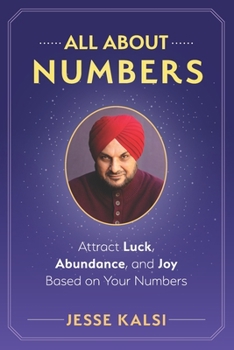 Paperback All About Numbers: Attract Luck, Abundance, and Joy Based on Your Numbers Book