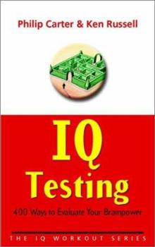 Paperback IQ Testing: 400 Ways to Evaluate Your Brainpower Book