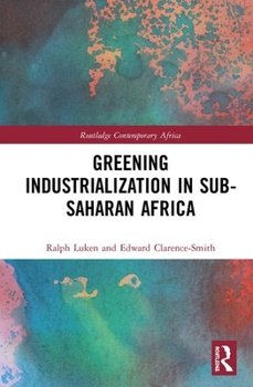 Hardcover Greening Industrialization in Sub-Saharan Africa Book