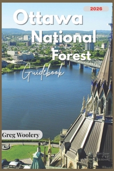 Paperback Ottawa National Forest Guidebook 2026: Your Ultimate Guide to Adventure, Nature & Hidden Gems Book
