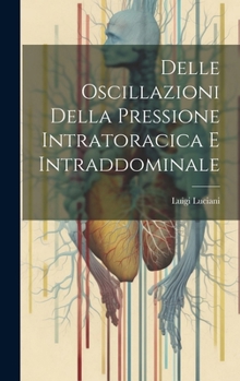 Hardcover Delle oscillazioni della pressione intratoracica e intraddominale [Italian] Book